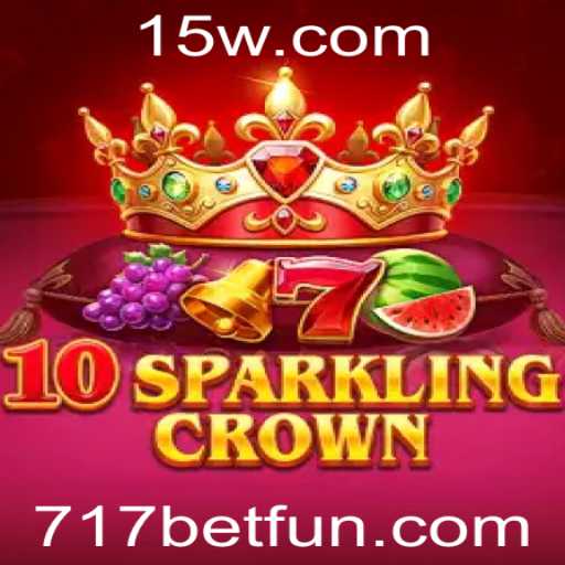 Descubra o Mundo de 10SparklingCrown e 717 bet