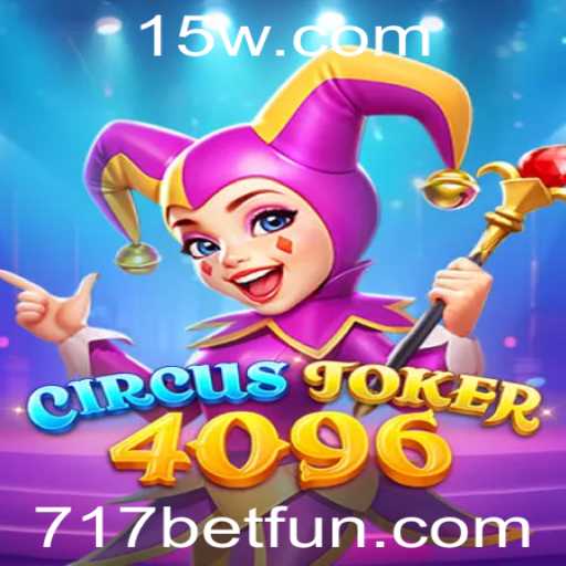 Descubra CircusJoker4096: O Novo Fenômeno dos Jogos com 717 Bet