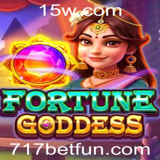FORTUNEGODDESS: Descubra a Emoção do Jogo com 717 bet