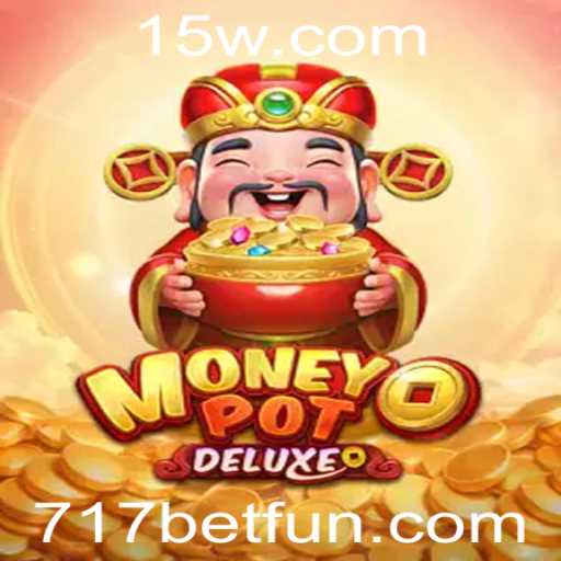 Explorando o Fascinante Mundo de MoneyPotDELUXE e a Estratégia 717 Bet